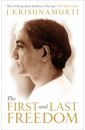 Krishnamurti Jiddu The First and Last Freedom