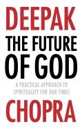 The Future of God. A practical approach to Spirituality for our times