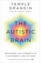 Grandin Temple, Panek Richard The Autistic Brain hewitson jessie autism how to raise a happy autistic child