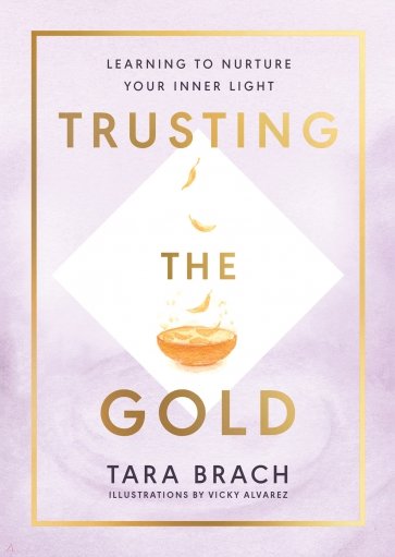 Trusting the Gold. Learning to nurture your inner light