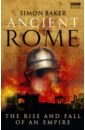 Baker Simon Ancient Rome. The Rise and Fall of an Empire plutarch fall of the roman republic