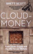 Cloudmoney. Cash, Cards, Crypto and the War for our Wallets