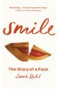 Ruhl Sarah Smile. The Story of a Face