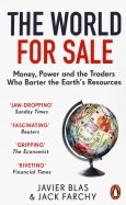 The World for Sale. Money, Power and the Traders Who Barter the Earth’s Resources