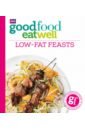 Good Food Eat Well. Low-fat Feasts good food veggie dishes