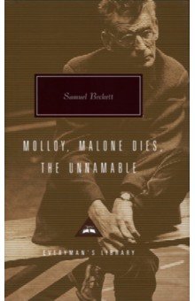 Beckett Samuel - Samuel Beckett Trilogy. Molloy, Malone Dies. The Unnamable