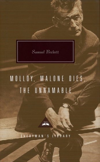 Samuel Beckett Trilogy. Molloy, Malone Dies. The Unnamable