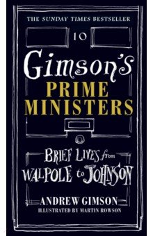 

Gimson's Prime Ministers. Brief Lives from Walpole to Johnson
