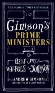 Gimson's Prime Ministers. Brief Lives from Walpole to Johnson