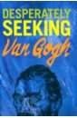 ian castello cortes desperately seeking van gogh hardcover Castello-Cortes Ian Desperately Seeking Van Gogh