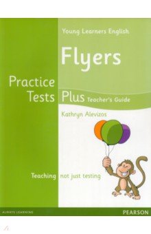 Alevizos Kathryn - Young Learners English. Flyers. Practice Tests Plus. Teacher's Book with Multi-ROM