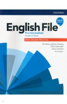 Обложка книги English File. Pre-Intermediate. Student's Book with Online Practice, Latham-Koenig Christina, Oxenden Clive, Lambert Jerry