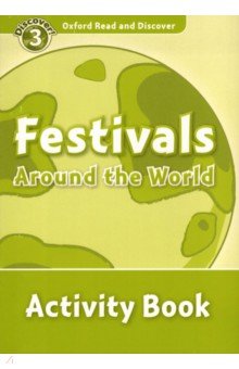 Oxford Read and Discover. Level 3. Festivals Around the World. Activity Book