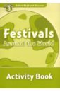 Oxford Read and Discover. Level 3. Festivals Around the World. Activity Book medina sarah oxford read and discover level 6 helping around the world