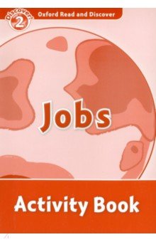 Oxford Read and Discover. Level 2. Jobs. Activity Book