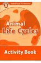 Oxford Read and Discover. Level 5. Animal Life Cycles. Activity Book oxford read and discover level 5 our world in art activity book