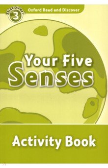 

Oxford Read and Discover. Level 3. Your Five Senses. Activity Book