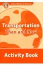 Oxford Read and Discover. Level 5. Transportation Then and Now. Activity Book oxford read and discover level 3 your five senses activity book