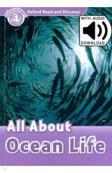 Обложка книги Oxford Read and Discover. Level 4. All About Ocean Life Audio Pack, Bladon Rachel
