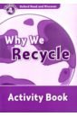 McCallum Alistair Oxford Read and Discover. Level 4. Why We Recycle. Activity Book mccallum alistair oxford read and discover level 5 materials to products activity book
