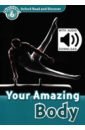 Quinn Robert Oxford Read and Discover. Level 6. Your Amazing Body Audio Pack quinn robert oxford read and discover level 3 your five senses