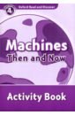 Penn Julie Oxford Read and Discover. Level 4. Machines Then and Now. Activity Book penn julie oxford read and discover level 4 all about plants
