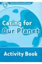 McCallum Alistair Oxford Read and Discover. Level 6. Caring For Our Planet. Activity Book mccallum alistair oxford read and discover level 6 incredible energy activity book