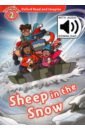 Shipton Paul Oxford Read and Imagine. Level 2. Sheep in the Snow Audio Pack oxford read and discover level 5 medicine then and now activity book