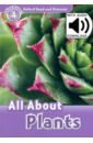 Penn Julie Oxford Read and Discover. Level 4. All About Plants Audio Pack