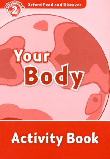 Oxford Read and Discover. Level 2. Your Body. Activity Book