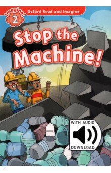 Oxford Read and Imagine. Level 2. Stop the Machine Audio Pack