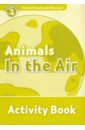 McCallum Alistair Oxford Read and Discover. Level 3. Animals in the Air. Activity Book oxford read and discover level 3 life in rainforests activity book