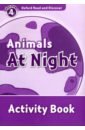 McCallum Alistair Oxford Read and Discover. Level 4. Animals at Night. Activity Book mccallum alistair oxford read and discover level 4 why we recycle activity book