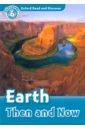 Quinn Robert Oxford Read and Discover. Level 6. Earth Then and Now quinn robert oxford read and discover level 6 earth then and now