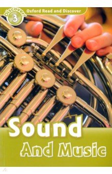 Oxford Read and Discover. Level 3. Sound and Music