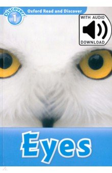 Sved Rob - Oxford Read and Discover. Level 1. Eyes Audio Pack