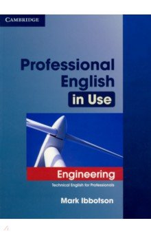 Обложка книги Professional English in Use. Engineering. Book with Answers. Technical English for Professionals, Ibbotson Mark