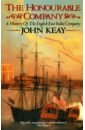 Keay John The Honourable Company dalrymple william the anarchy the relentless rise of the east india company