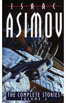 Asimov Isaac - The Complete Stories. Volume II
