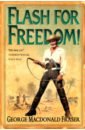 Fraser George MacDonald Flash For Freedom! fraser george macdonald flash for freedom