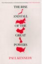 Kennedy Paul The Rise and Fall of the Great Powers reilly matthew the great zoo of china