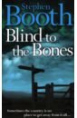 Booth Stephen Blind to the Bones