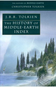 Обложка книги The History of Middle Earth Index, Tolkien Christopher