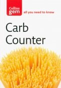 Carb Counter. A Clear Guide to Carbohydrates in Everyday Foods