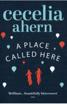 Ahern Cecelia - A Place Called Here