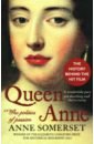 Somerset Anne Queen Anne. The Politics of Passion набор для приправ и масла queen anne из 6 предметов