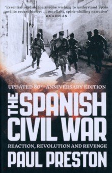 Preston Paul - The Spanish Civil War. Reaction, Revolution and Revenge