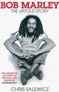 Bob Marley. The Untold Story