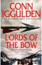 Iggulden Conn Lords of the Bow iggulden conn bones of the hills