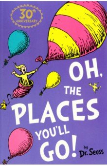 Dr Seuss - Oh, The Places You'll Go